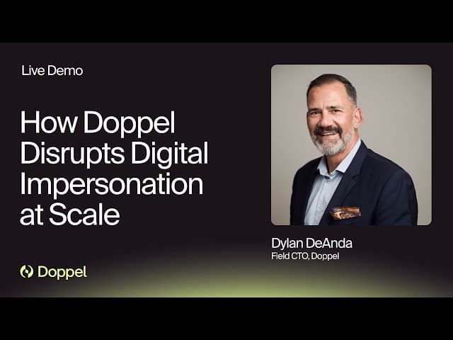 Live Demo: How Doppel Disrupts Digital Impersonation at Scale