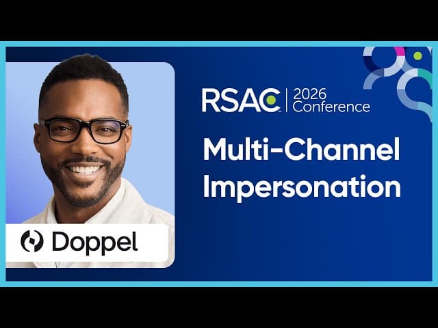 Multi-Channel Impersonation: Why Legacy Controls Are Failing - Bobby Ford