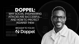 Doppel On Why Social Engineering Attacks Are Successful... And How To Protect Against Them 