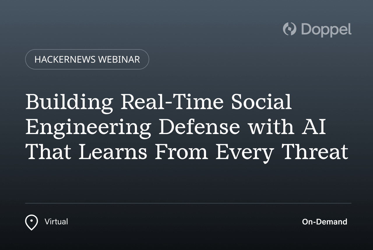 HackerNews Webinar: Building Real-Time Social Engineering Defense with AI That Learns From Every Threat