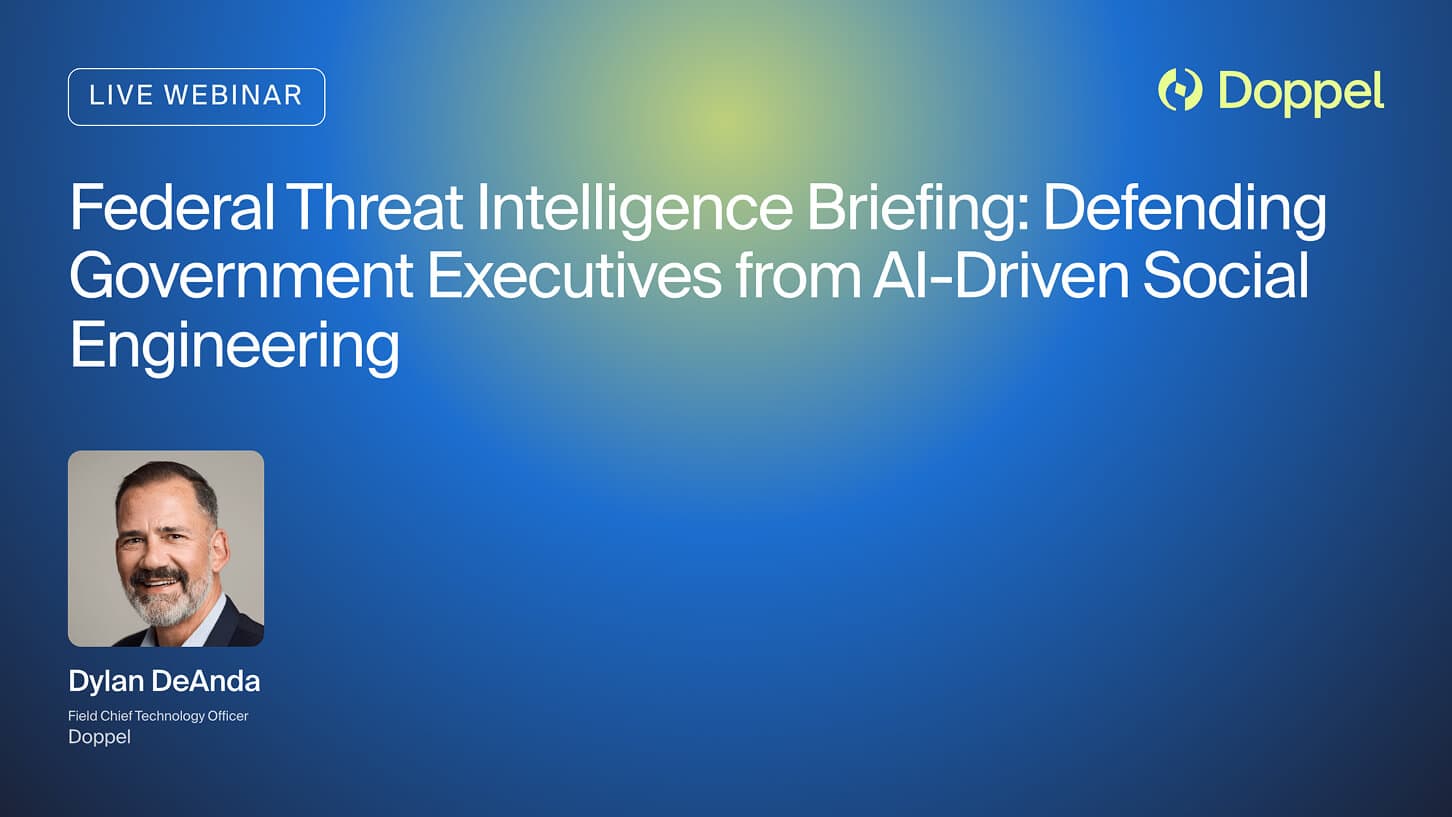 Federal Threat Intelligence Briefing: Defending Government Executives from AI-Driven Social Engineering