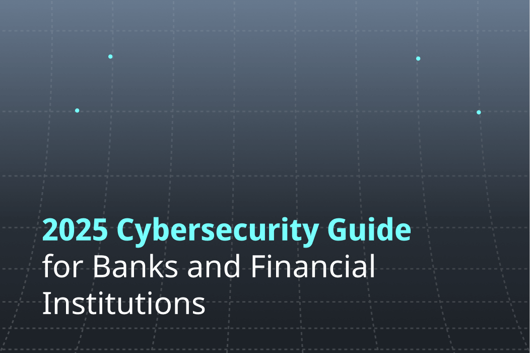2025 Cybersecurity Guide for Banks and Financial Institutions