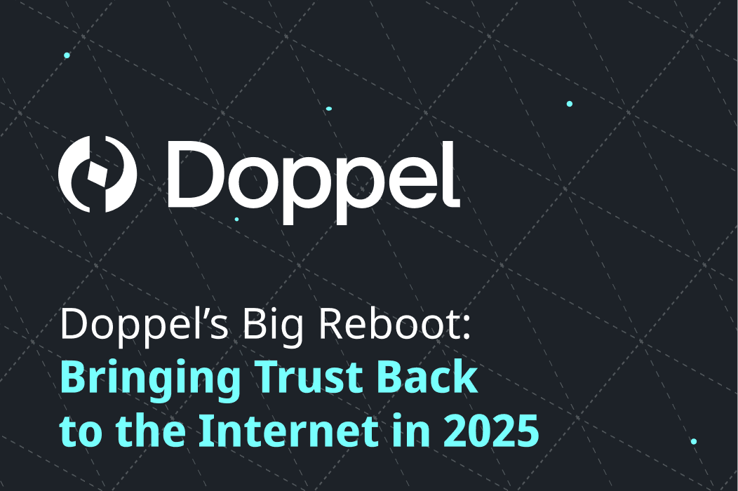 Doppel’s Big Reboot: Bringing Trust Back to the Internet in 2025