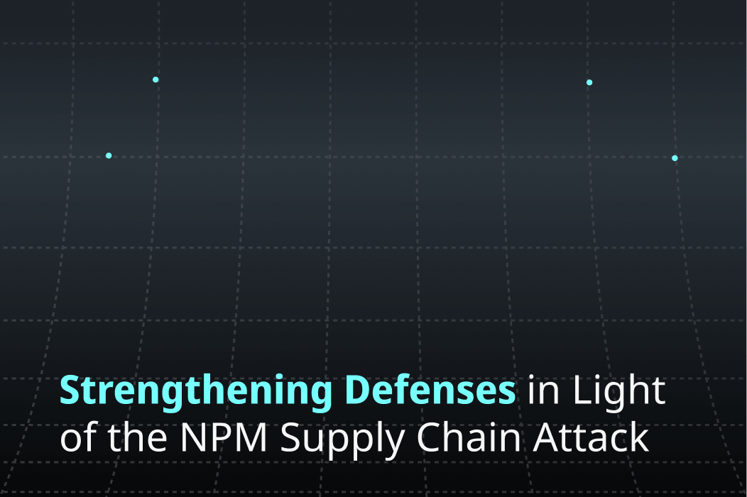 Strengthening Defenses in Light of the NPM Supply Chain Attack