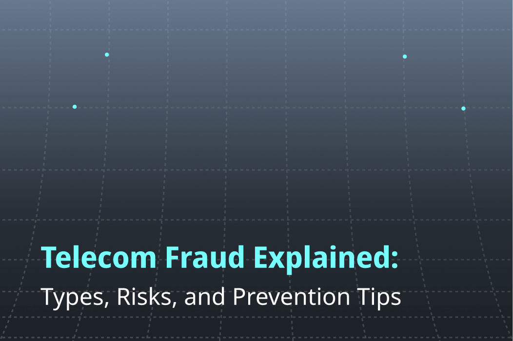 Telecom Fraud Explained: Types, Risks, and Prevention Tips
