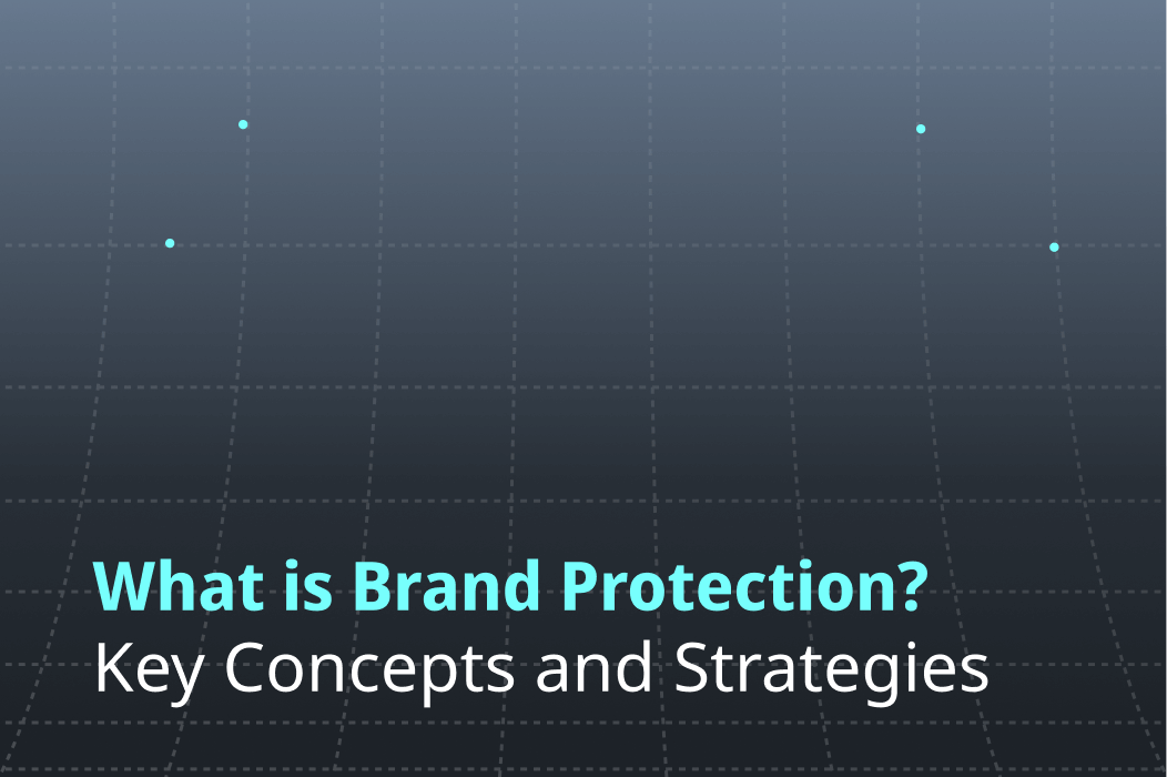 What is Brand Protection? Key Concepts and Strategies