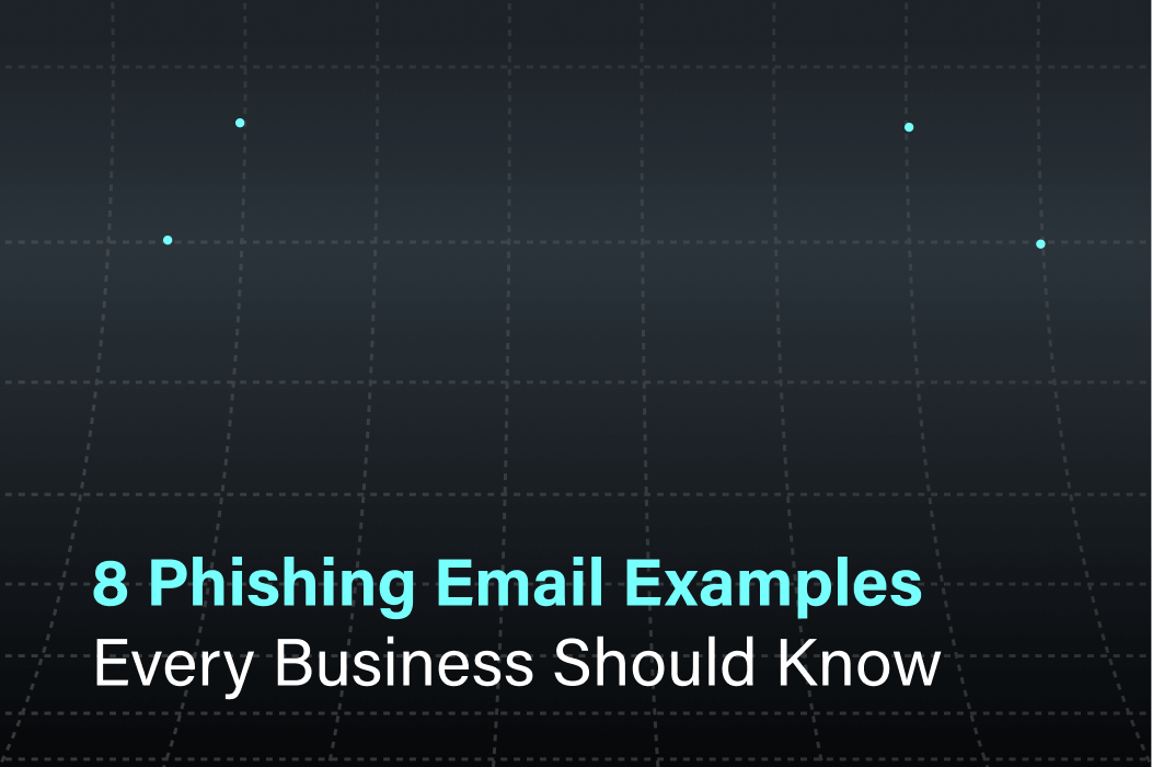 8 Phishing Email Examples Every Business Should Know